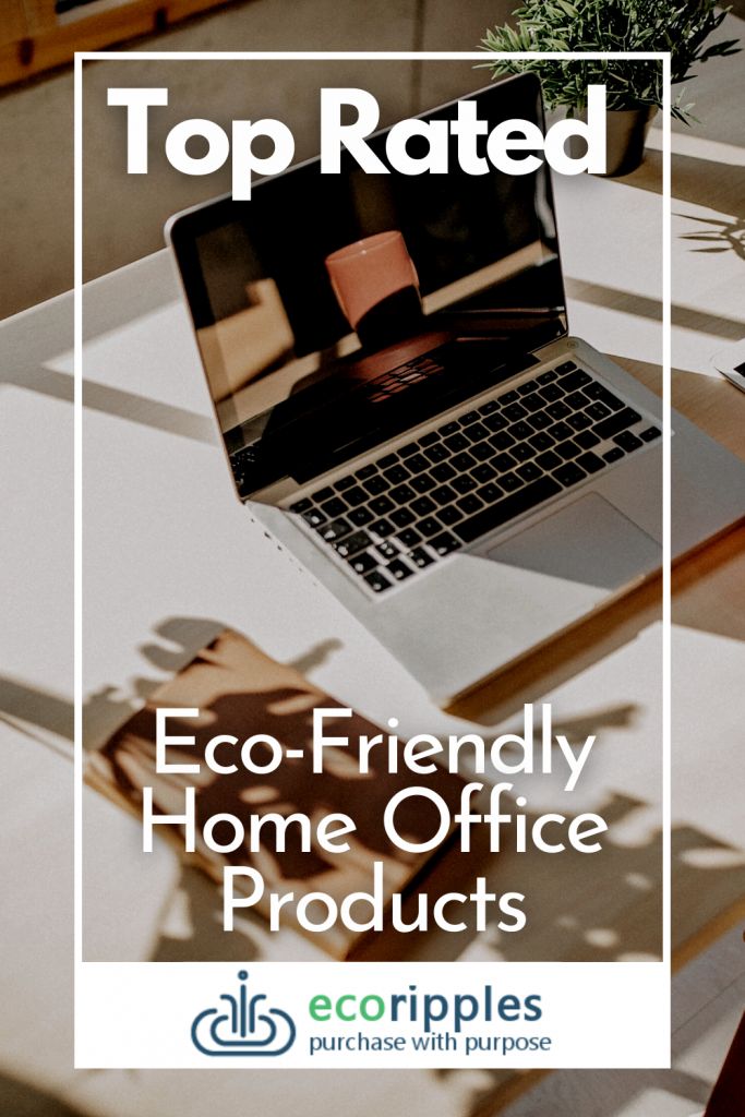 Top 10 Eco-Friendly Home Office Products